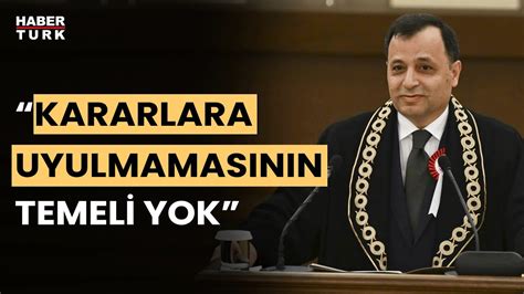 Anayasa Mahkemesi Başkanı Zühtü Arslan: AYM kararlarına uyulmamasının hiçbir yasal temeli yok